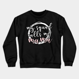 Cute Womens Mom My Squad Calls Me Mama Mothers Crewneck Sweatshirt